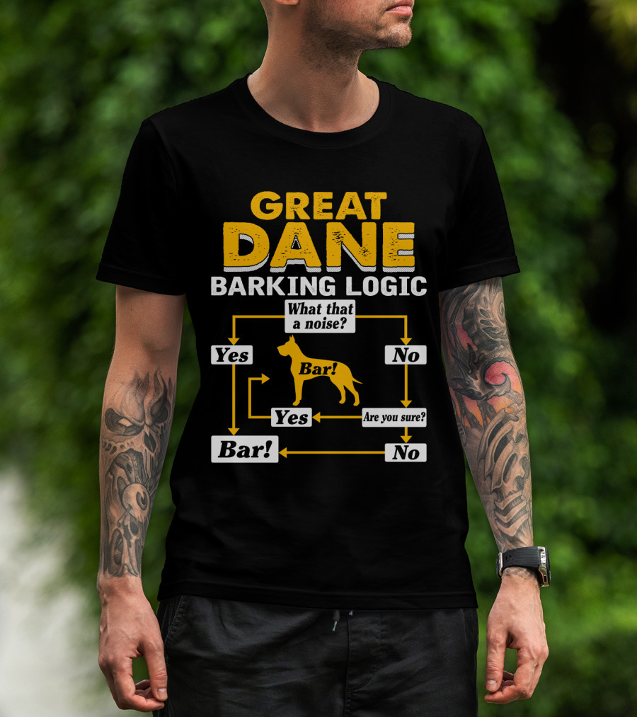 Great Dane Barking Logic Flowchart Humor Yes No Are You Sure? Bar T-Shirt