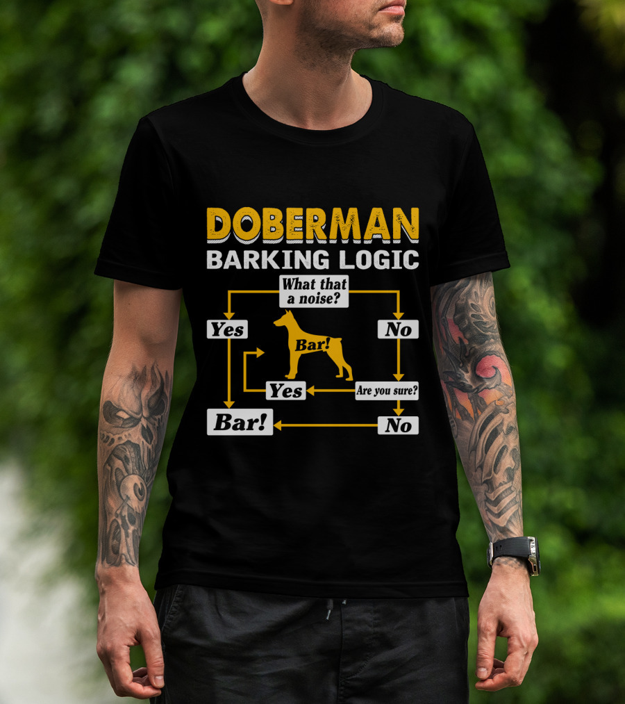 Doberman Barking Logic Flowchart Humor Yes Bar No Are You Sure? T-Shirt