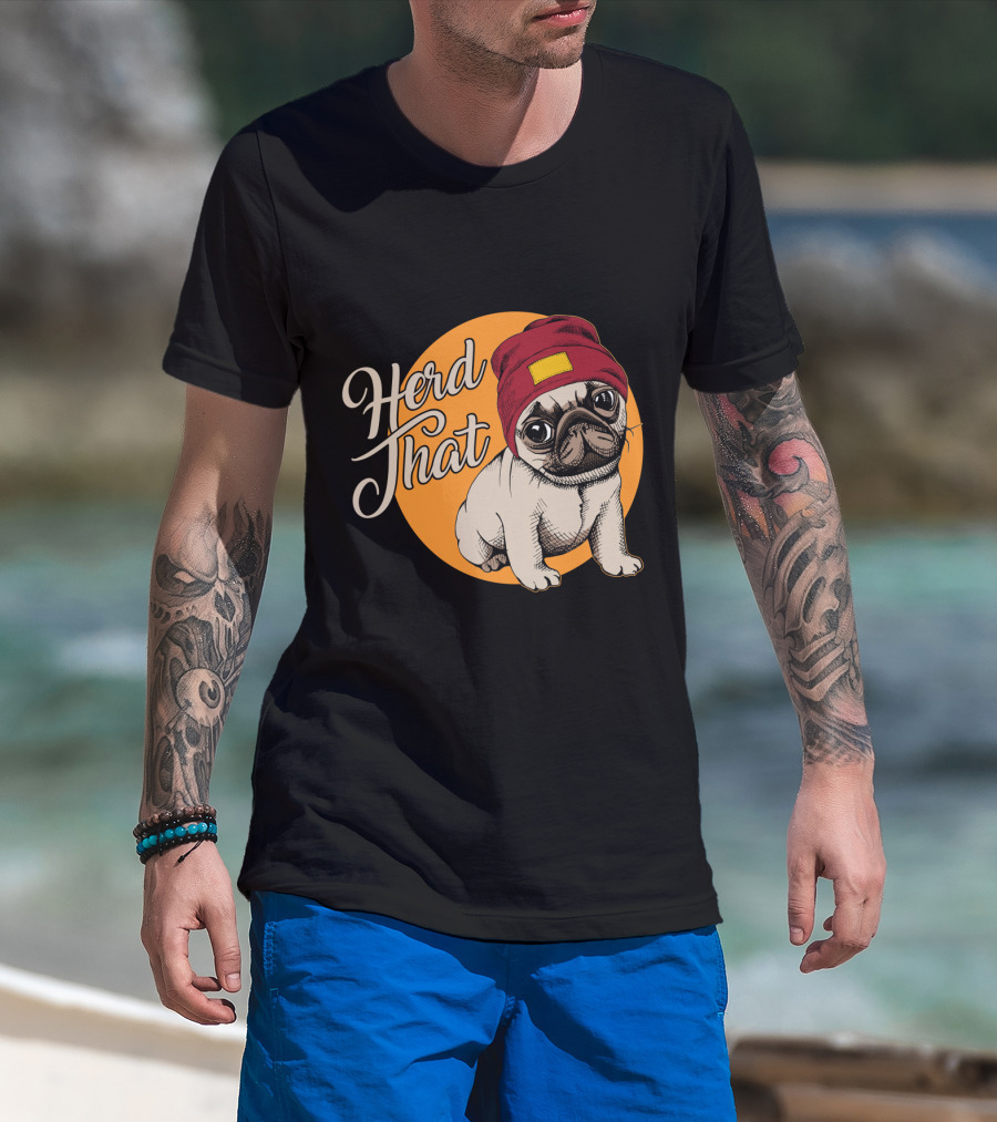 Herd That Funny Pug Dog Animal Lover With Red Beanie T-Shirt
