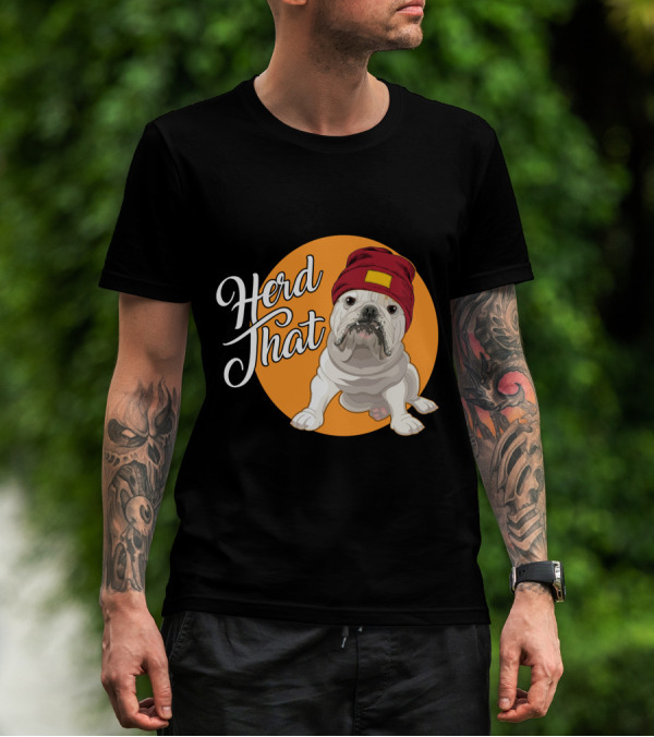 Herd That Bulldog Animal Lover Dog Beanie Hat Funny T-Shirt