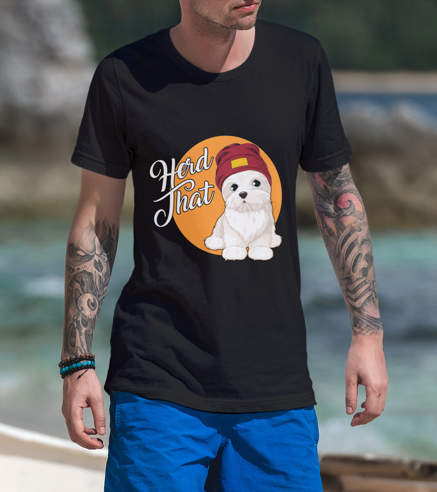 Herd That Funny Maltese Dog Lover Beanie T-Shirt