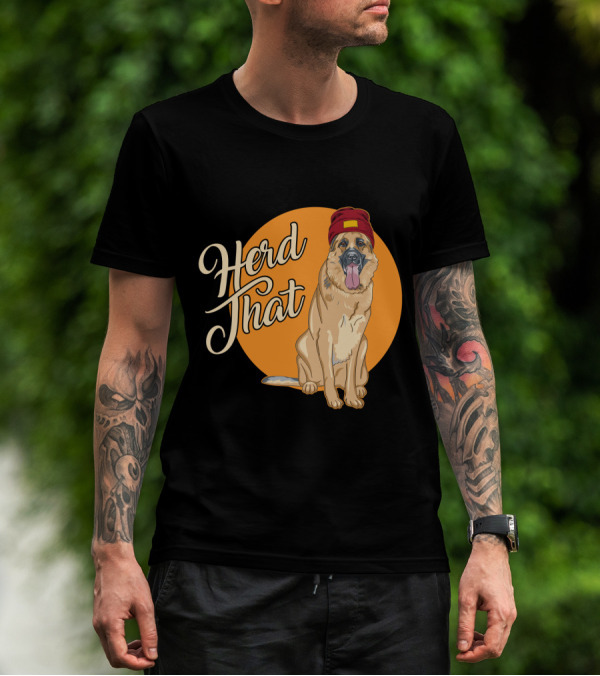 Herd That Funny German Shepherd Animal Lover Dog T-Shirt