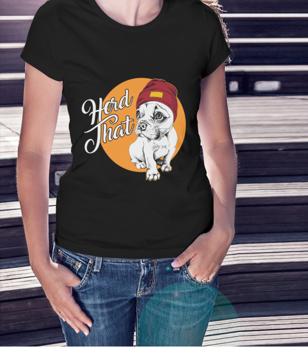 Herd That Funny French Bulldog Animal Lover Dog T-Shirt