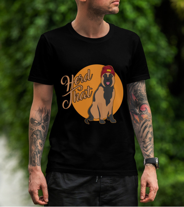 Herd That Belgian Malinois Funny Animal Lover Dog Wearing Hat T-Shirt