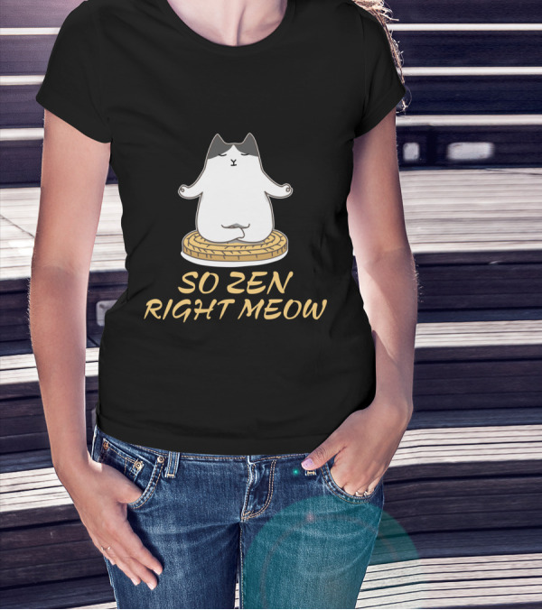 Relaxed Cat Meditating So Zen Right Meow T-Shirt