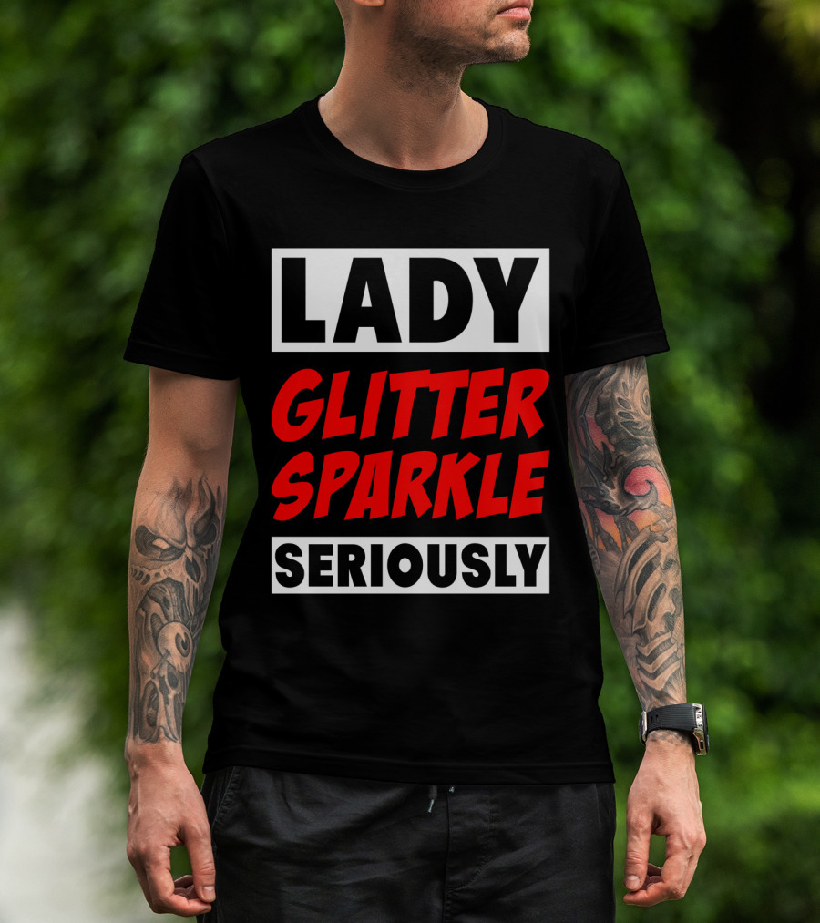 Lady Glitter Sparkle Seriously T-Shirt