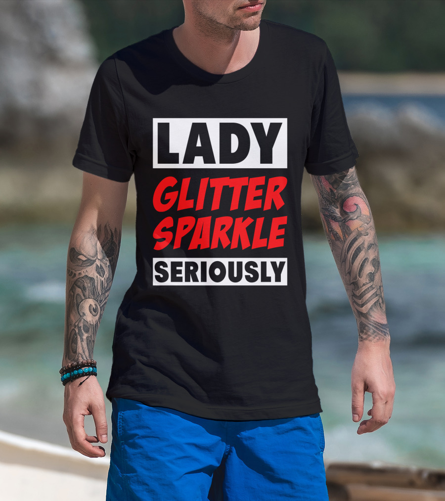 Lady Glitter Sparkle Seriously T-Shirt