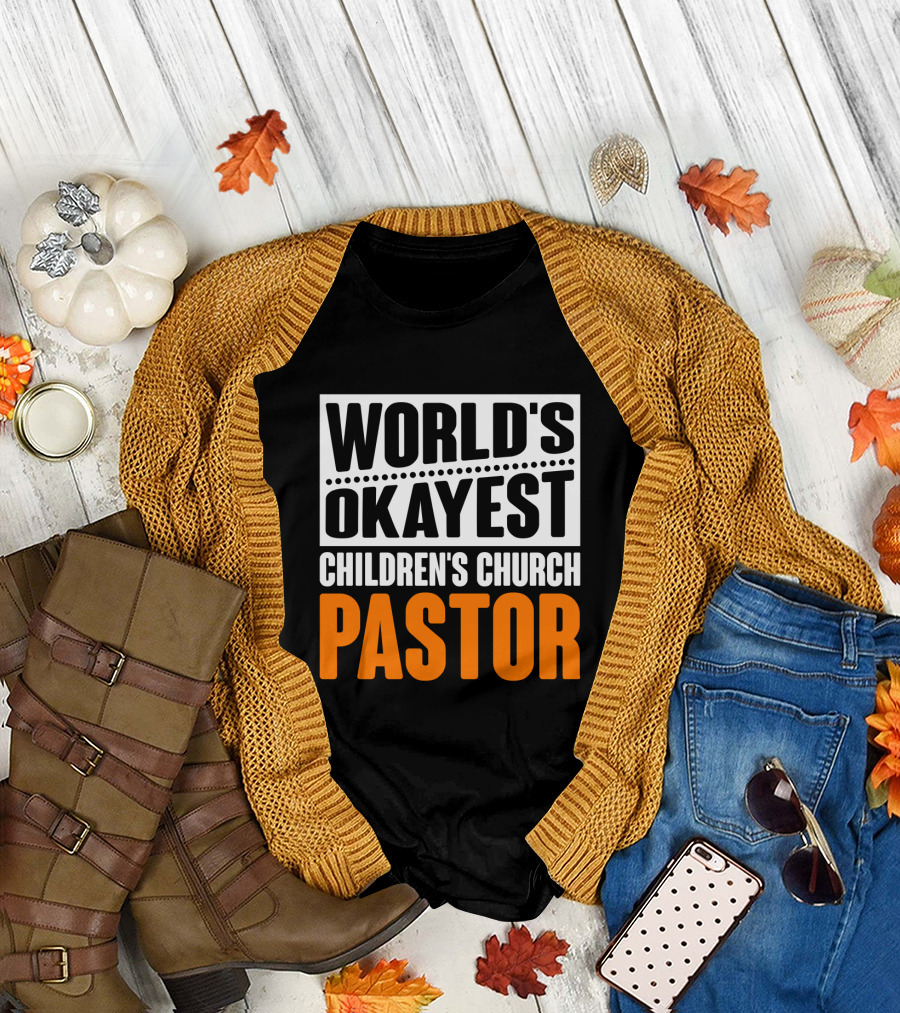 WORLD'S OKAYEST CHILDREN'S CHURCH PASTOR T-Shirt