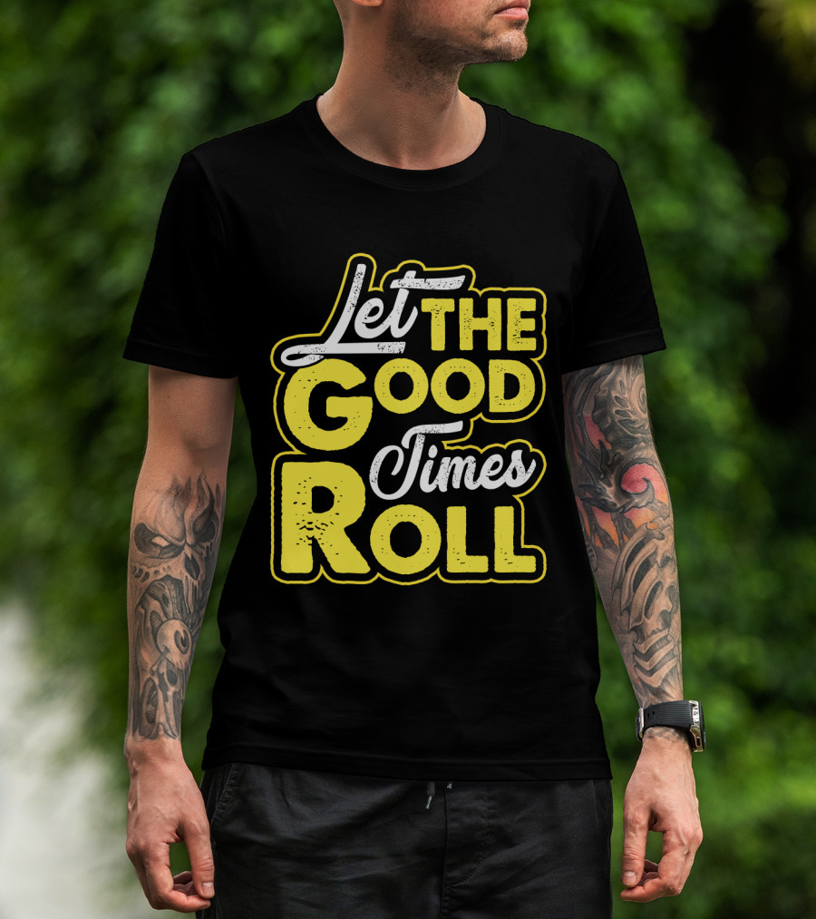 Let The Good Times Roll Retro Font Yellow T-Shirt