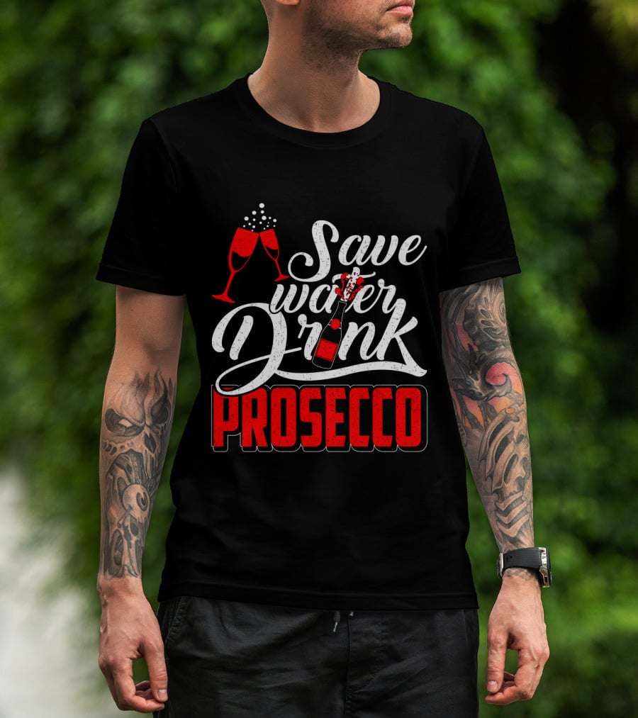 Save Water Drink Prosecco Cheers With Sparkling Glasses And Bottle T-Shirt