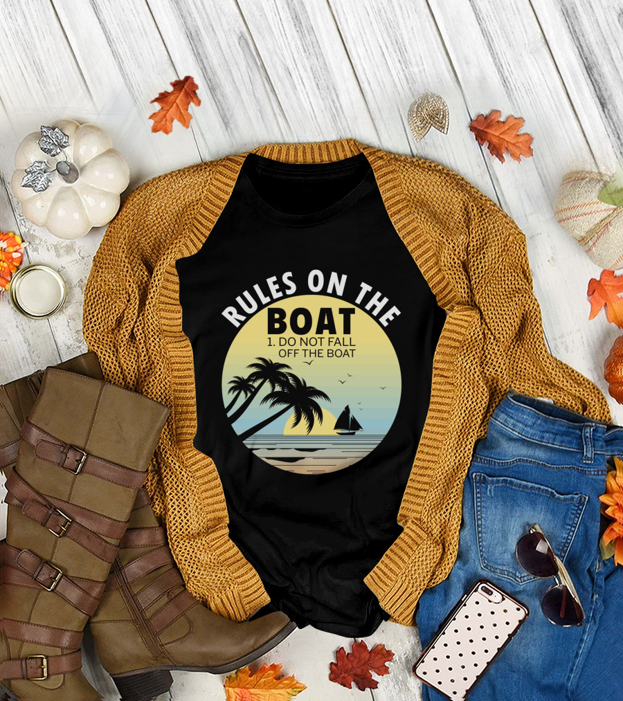 RULES ON THE BOAT DO NOT FALL OFF THE BOAT PALM TREES SAILBOAT SUNSET OCEAN SCENE T-Shirt
