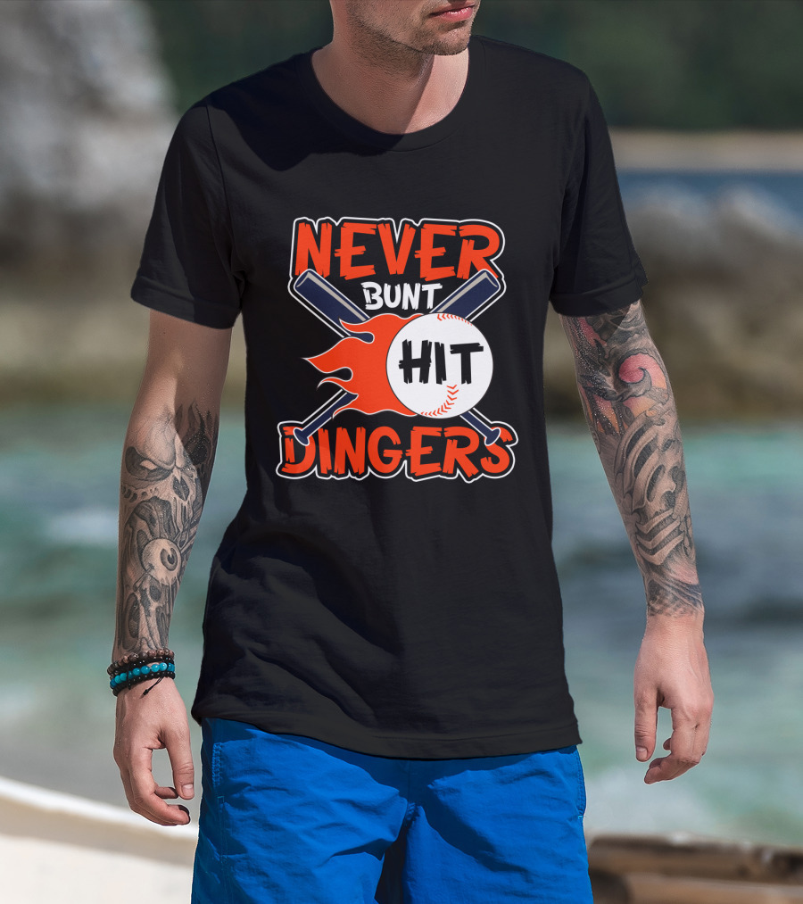 Never Bunt Hit Dingers Baseball Bats Flames T-Shirt