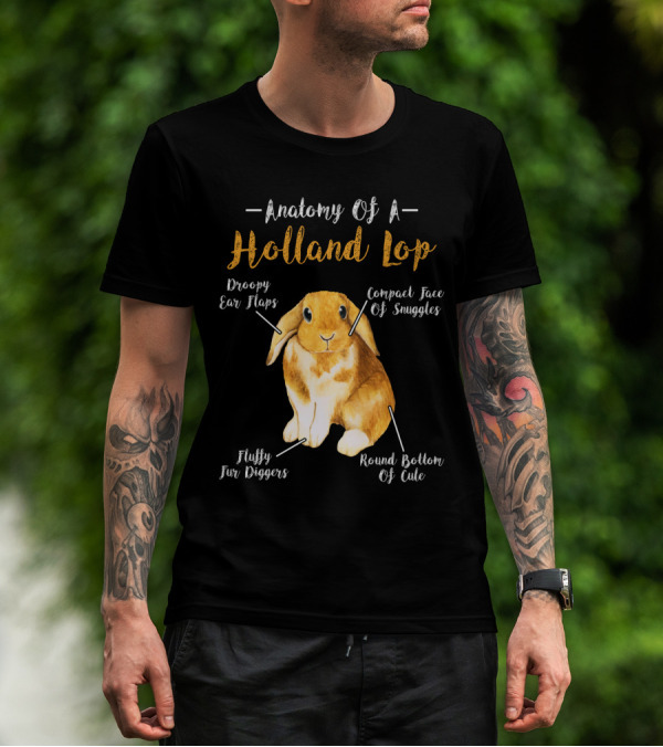 Anatomy Of A Holland Lop Droopy Ear Flaps Compact Face Of Snuggles Fluffy Fur Diggers Round Bottom Of Cute T-Shirt