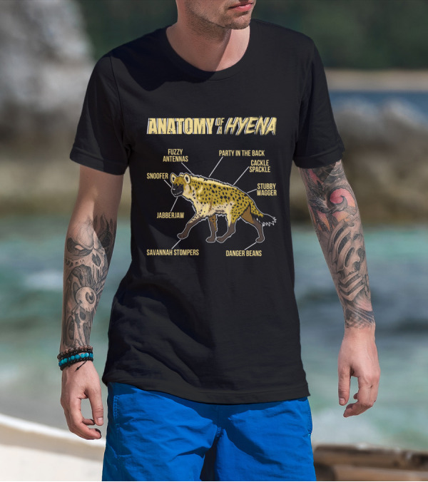 Anatomy Of A Hyena: Fuzzy Antennas Jabberjaw Snoofer Party In The Back Cackle Spackle Stubby Wagger Savannah Stompers Danger Beans T-Shirt