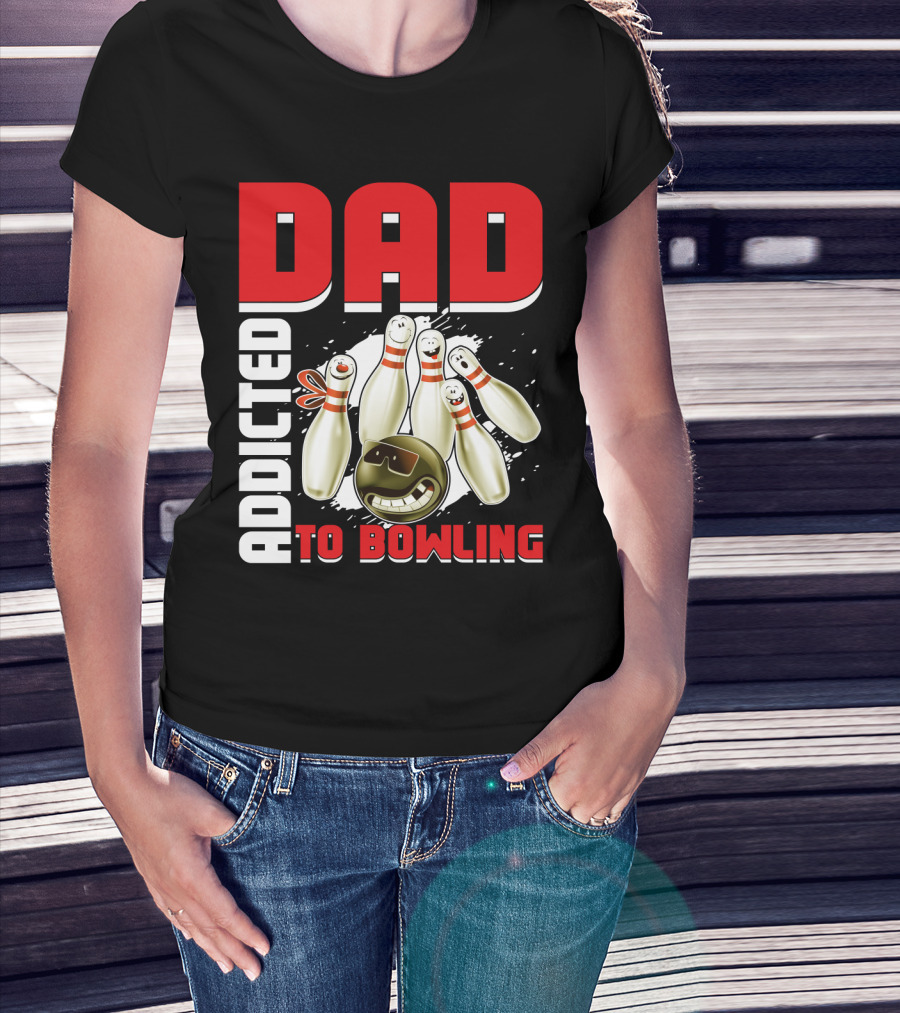 DAD ADDICTED TO BOWLING Pin And Ball Graphics T-Shirt