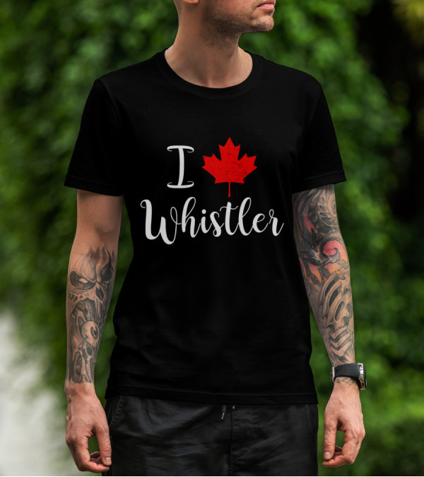 I Love Whistler Canada Red Maple Leaf T-Shirt