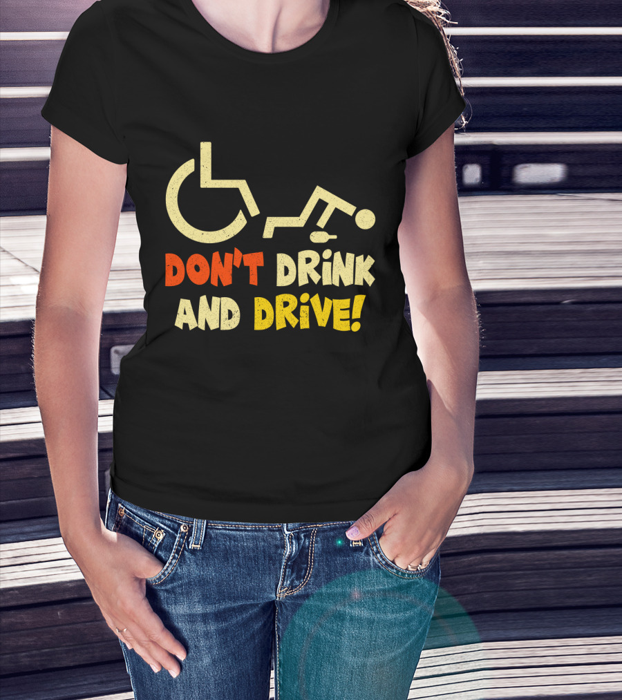 Don't Drink And Drive Handicap Symbol Warning T-Shirt