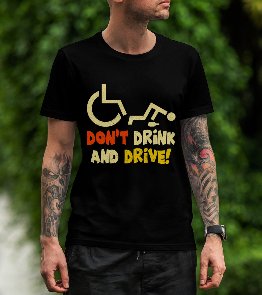 Don't Drink And Drive Handicap Symbol Warning T-Shirt