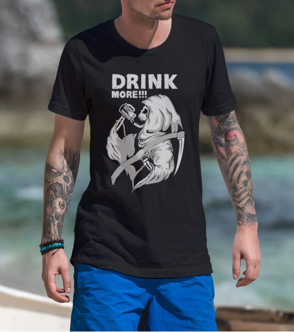 DRINK MORE Grim Reaper Skeleton Scythe Beverage T-Shirt