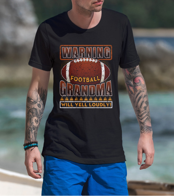WARNING Football Grandma Will Yell Loudly T-Shirt