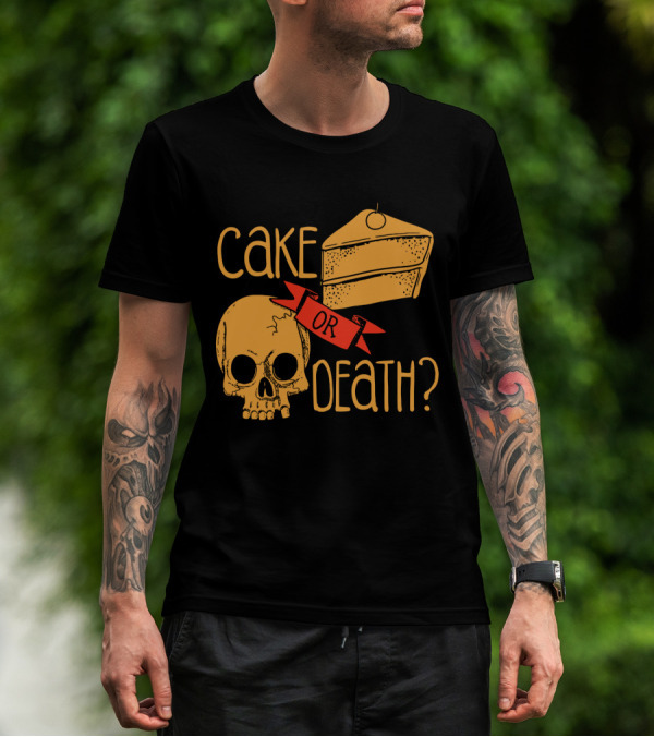 Cake Or Death Skull And Cake Humorous Choice T-Shirt
