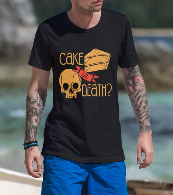 Cake Or Death Skull And Cake Humorous Choice T-Shirt