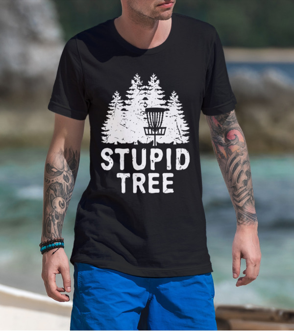 Stupid Tree Disc Golf Funny Forest T-Shirt
