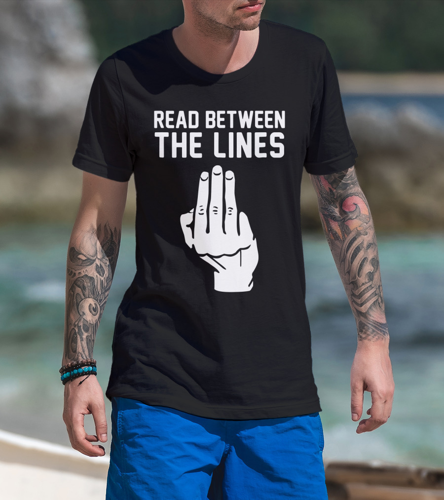 READ BETWEEN THE LINES Hand Gesture T-Shirt