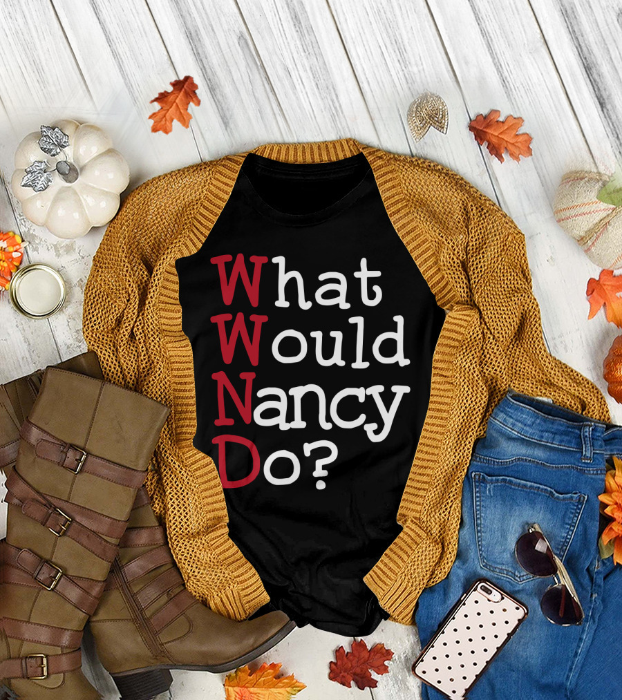 WWND What Would Nancy Do Typography T-Shirt