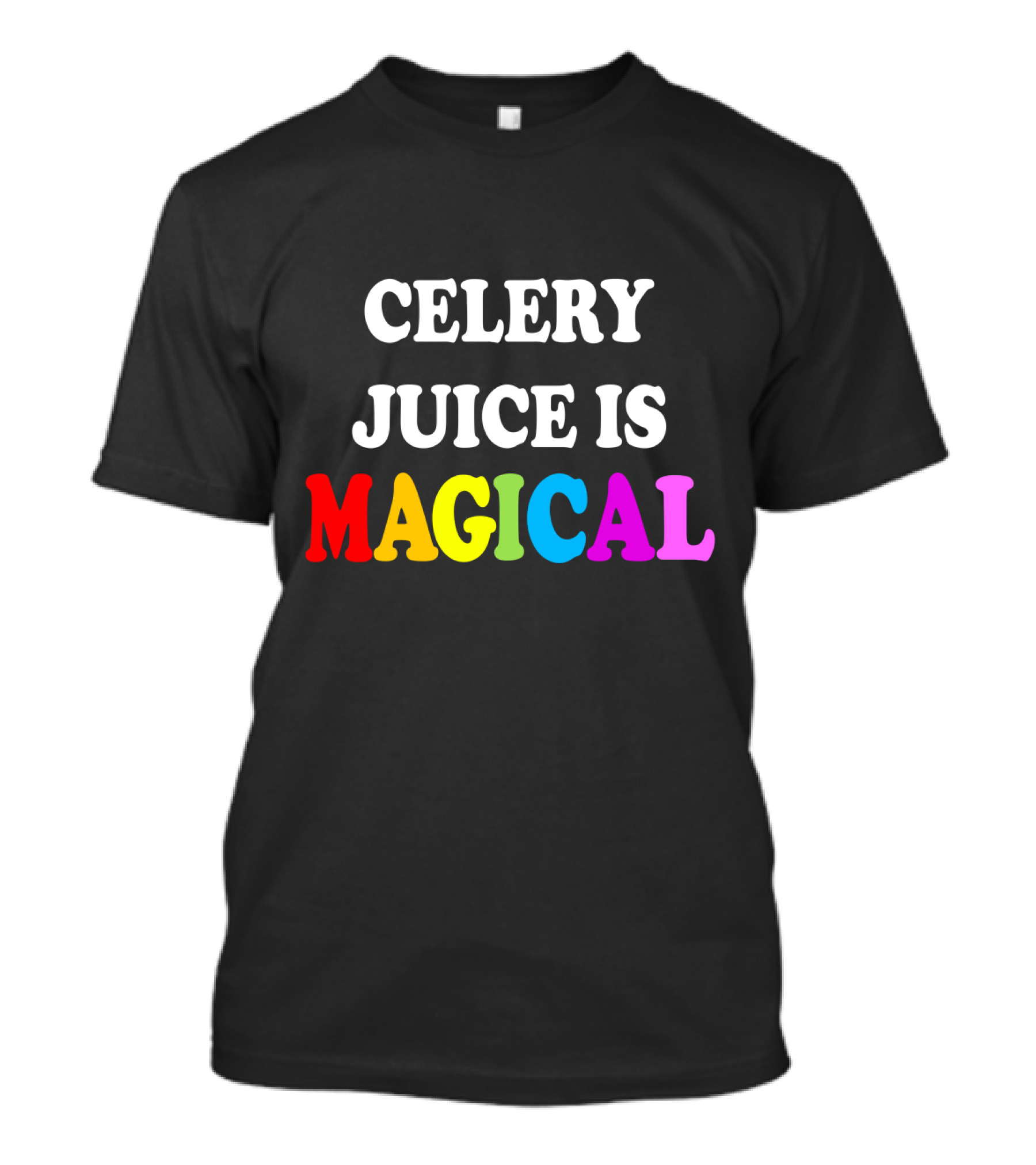 CELERY JUICE IS MAGICAL T-Shirt