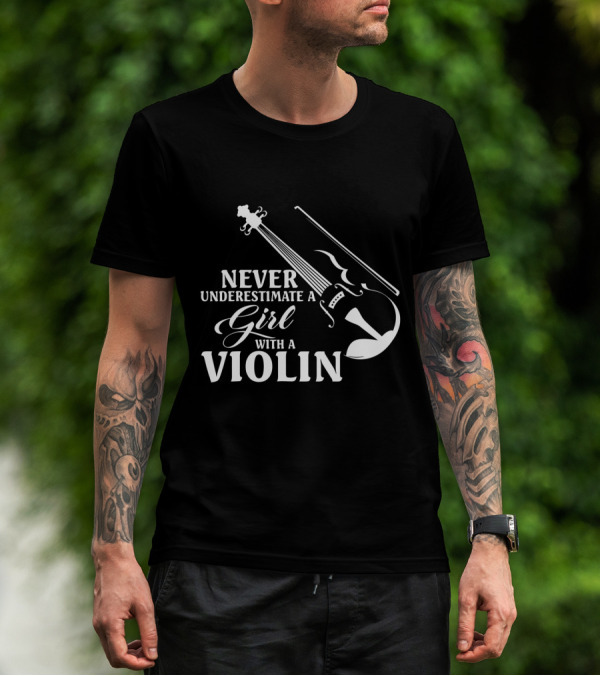 Never Underestimate A Girl With A Violin Funny Musical T-Shirt