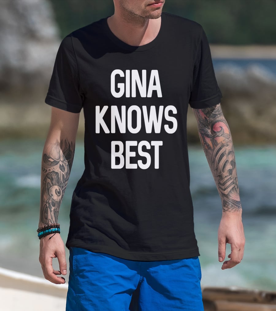 Gina Knows Best T-Shirt