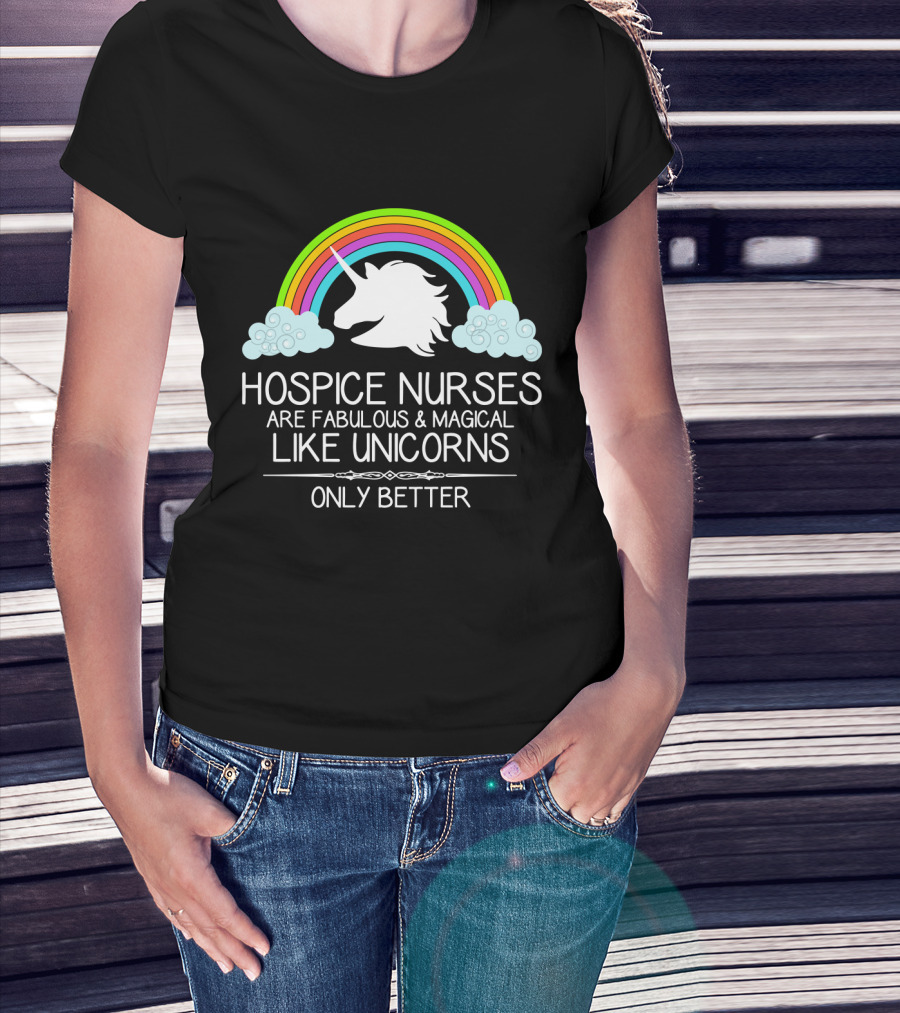Hospice Nurses Are Fabulous And Magical Like Unicorns Only Better Rainbow Clouds T-Shirt