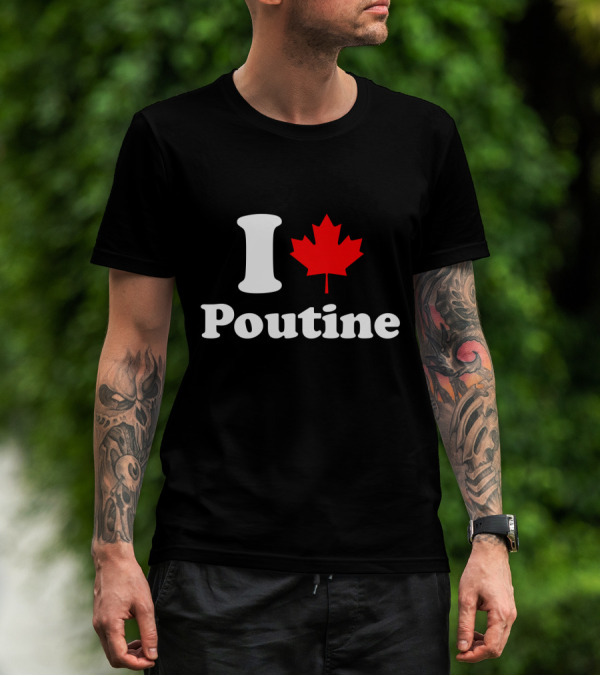 I Love Poutine Maple Leaf T-Shirt