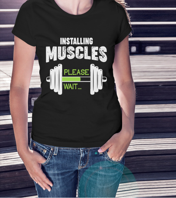 Installing Muscles Please Wait Barbell Loading Text T-Shirt