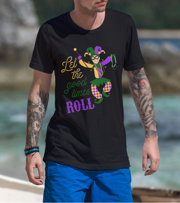 Let The Good Times Roll Mardi Gras Jester Costume Beads Fun T-Shirt