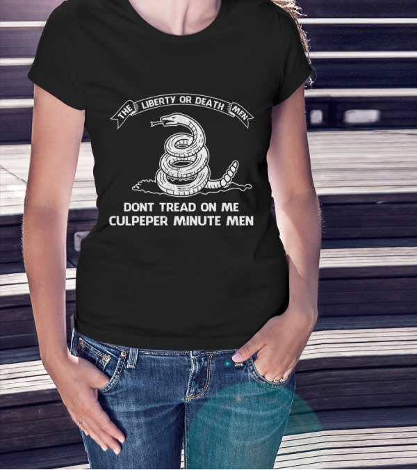 THE LIBERTY OR DEATH MEN DONT TREAD ON ME CULPEPER MINUTE MEN T-Shirt