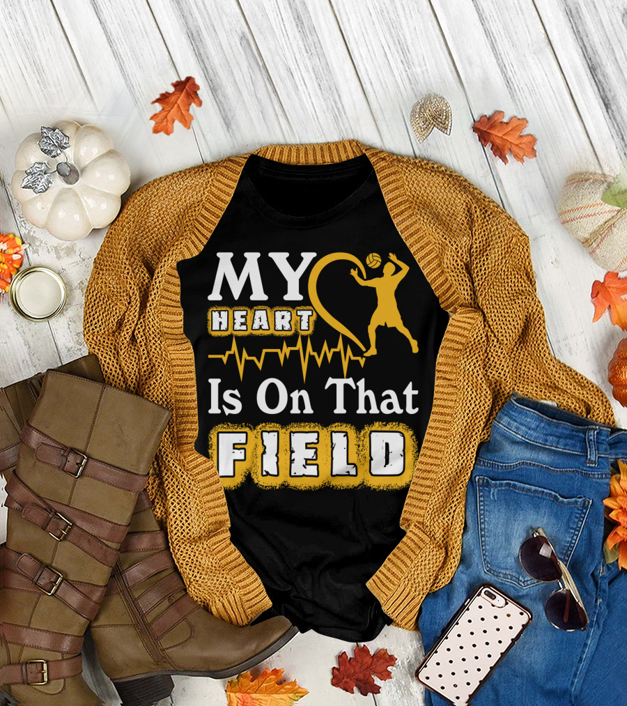 My Heart Is On That Field Volleyball Lover Volleyball T-Shirt