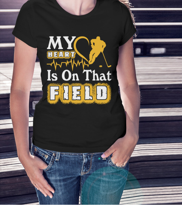 MY Heart Is On That Field Hockey Player Sports Enthusiast T-Shirt