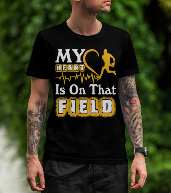 MY Heart Is On That Field Rugby Player T-Shirt