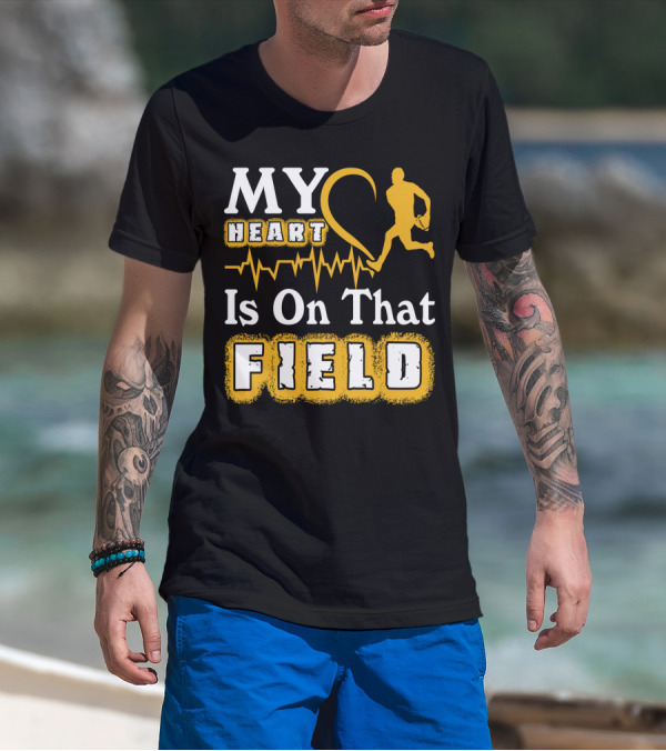 MY Heart Is On That Field Rugby Player T-Shirt