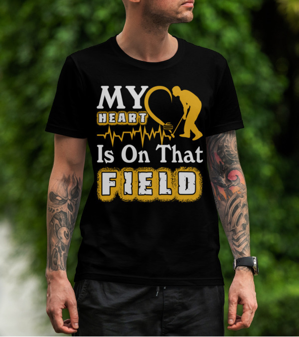 MY HEART IS ON THAT FIELD CURLING T-Shirt
