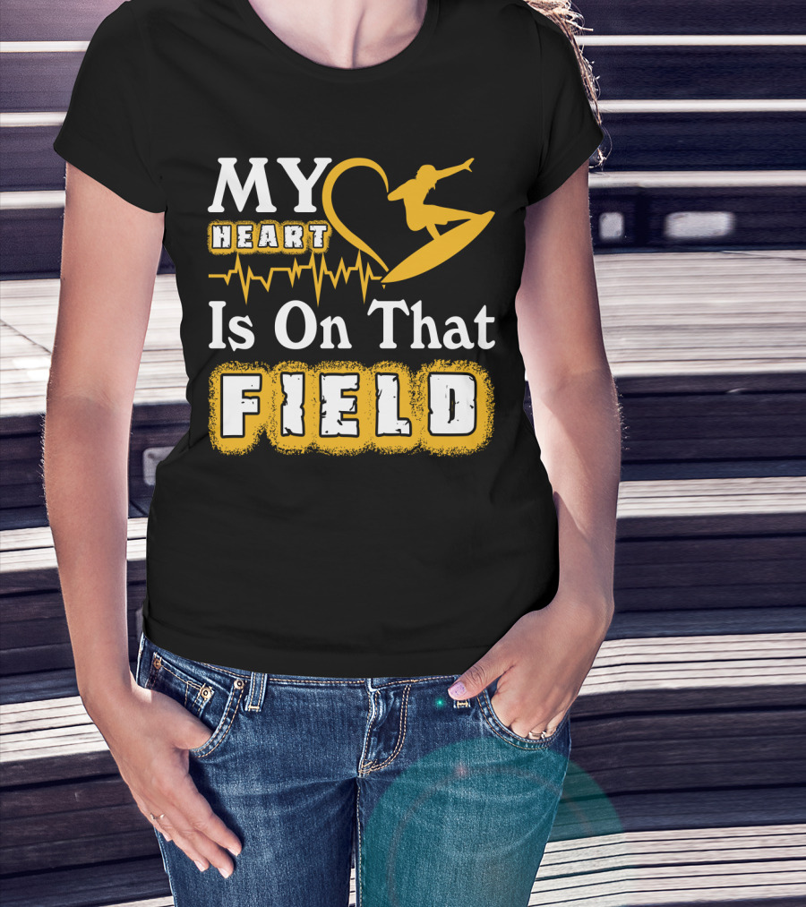 My Heart Surfing Is On That Field T-Shirt