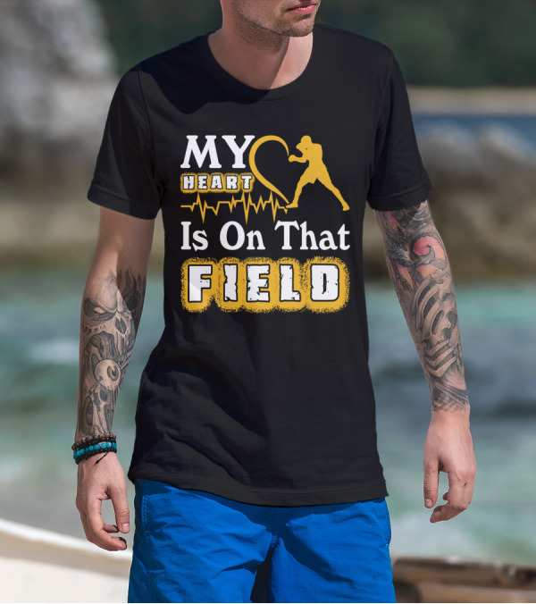 MY Heart Boxing Is On That FIELD T-Shirt