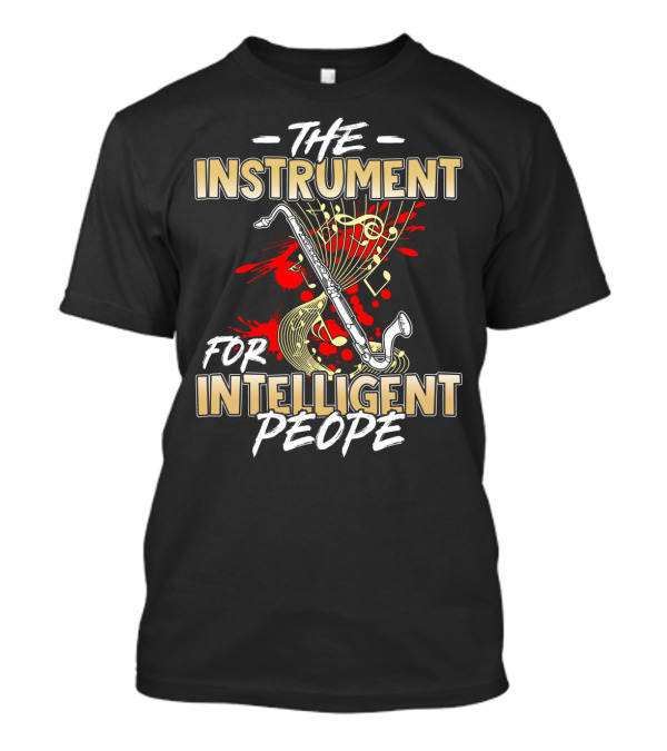 Bass Clarinet The Instrument For Intelligent People T-Shirt