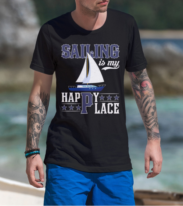 Sailing Is My Happy Place Boat Stars Ocean Adventure T-Shirt
