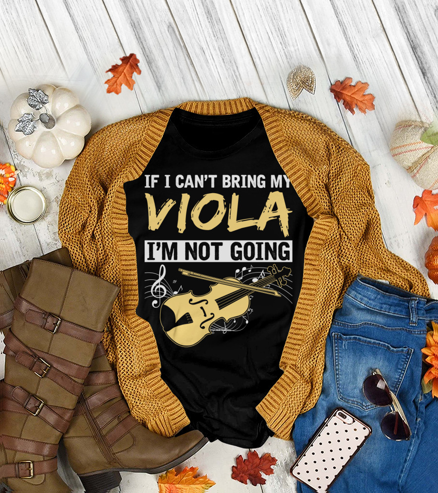 If I Can't Bring My Viola I'm Not Going Musical Notes Clef T-Shirt