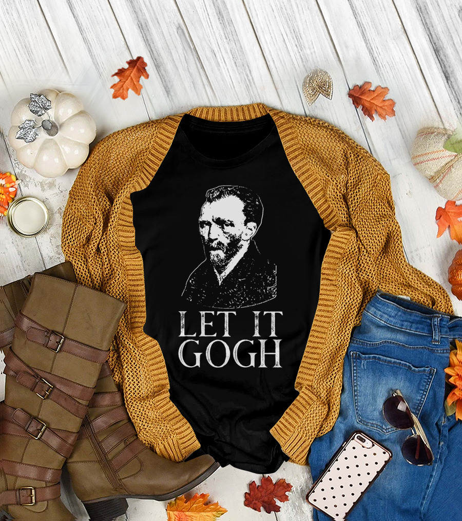 LET IT GOGH Vincent Van Gogh T-Shirt