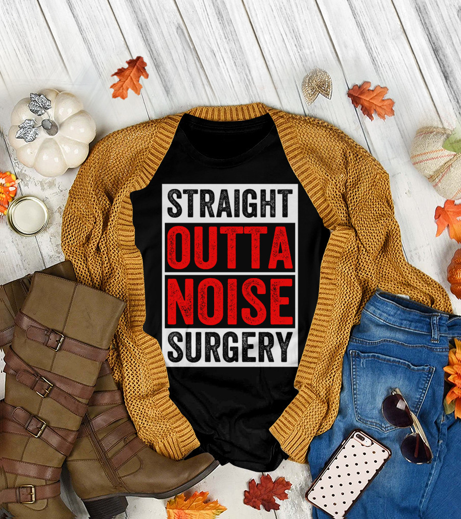 Straight Outta Noise Surgery T-Shirt