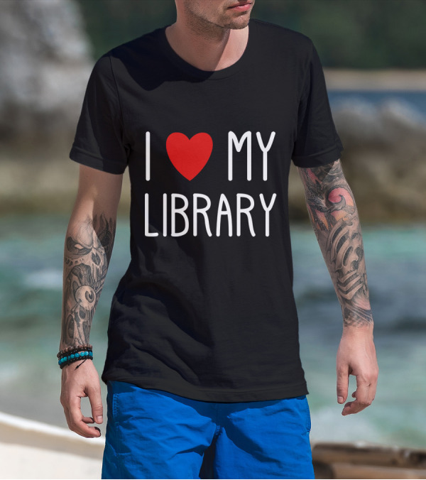 I Love My Library T-Shirt